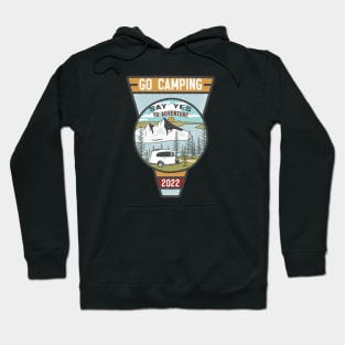 Go Camping Say Yes to Adventure Hoodie